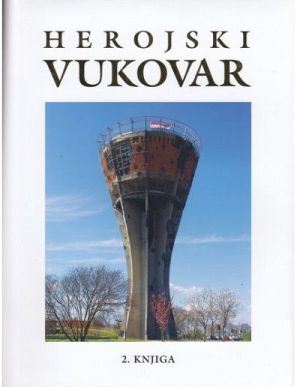 Herojski Vukovar - knjiga 2