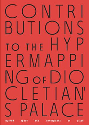 Contributions to the Hypermapping of Diocletian’s Palace