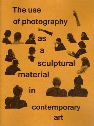 The use of photograph as a sculptural material in contemporary art