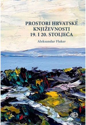 Prostori hrvatske književnosti 19. i 20. stoljeća