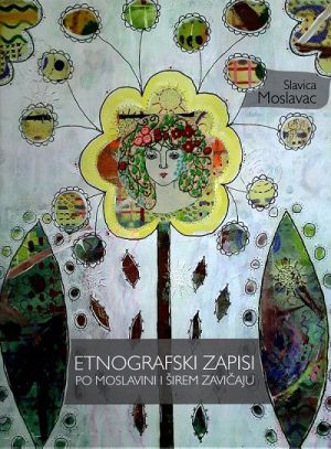 Etnografski zapisi po Moslavini i širem zavičaju
