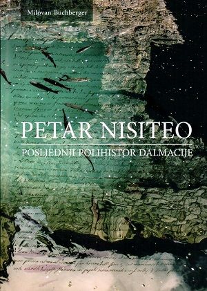 Petar Nisiteo : posljednji polihistor Dalmacije